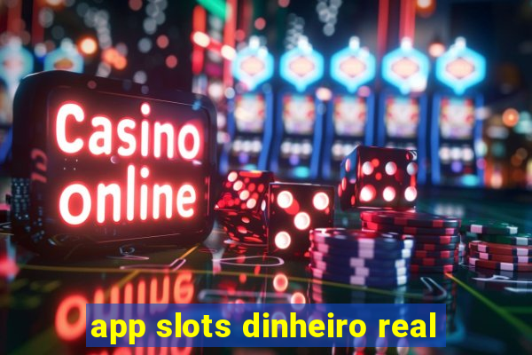 app slots dinheiro real